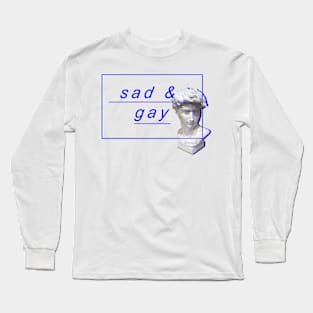 Sad and Gay Vaporwave Long Sleeve T-Shirt